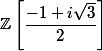 \Z\left[\dfrac{-1+i\sqrt3}{2}\right]